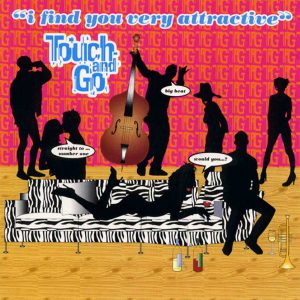 I Find You Very Attractive - Touch & Go